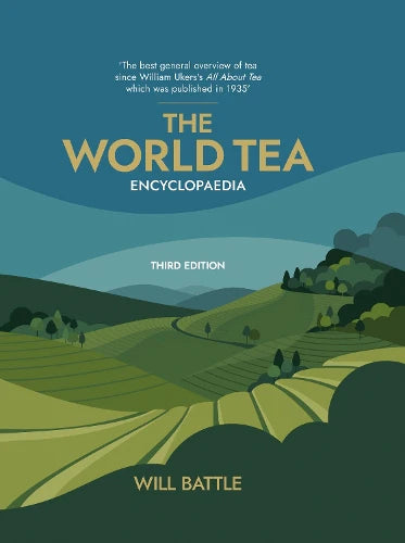 The World Tea Encyclopaedia: Third Edition